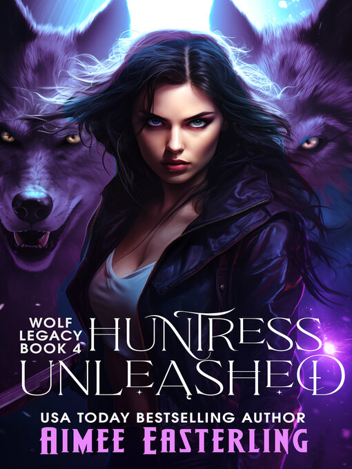 Title details for Huntress Unleashed by Aimee Easterling - Available